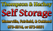 Commercial and Residential Climate Controlled Storage. Monthly and yearly rates. Three convenient locations - Waterville, Oakland and Fairfield.
We cover your heating needs!